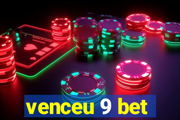 venceu 9 bet